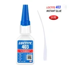 20 мл Loctite 403 супер клей для ремонта моментального самоклеящегося универсального клея