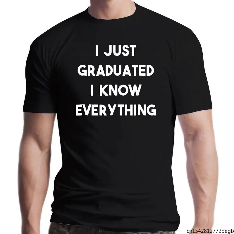 

I Just Graduated I Know Everything Men's T Shirt