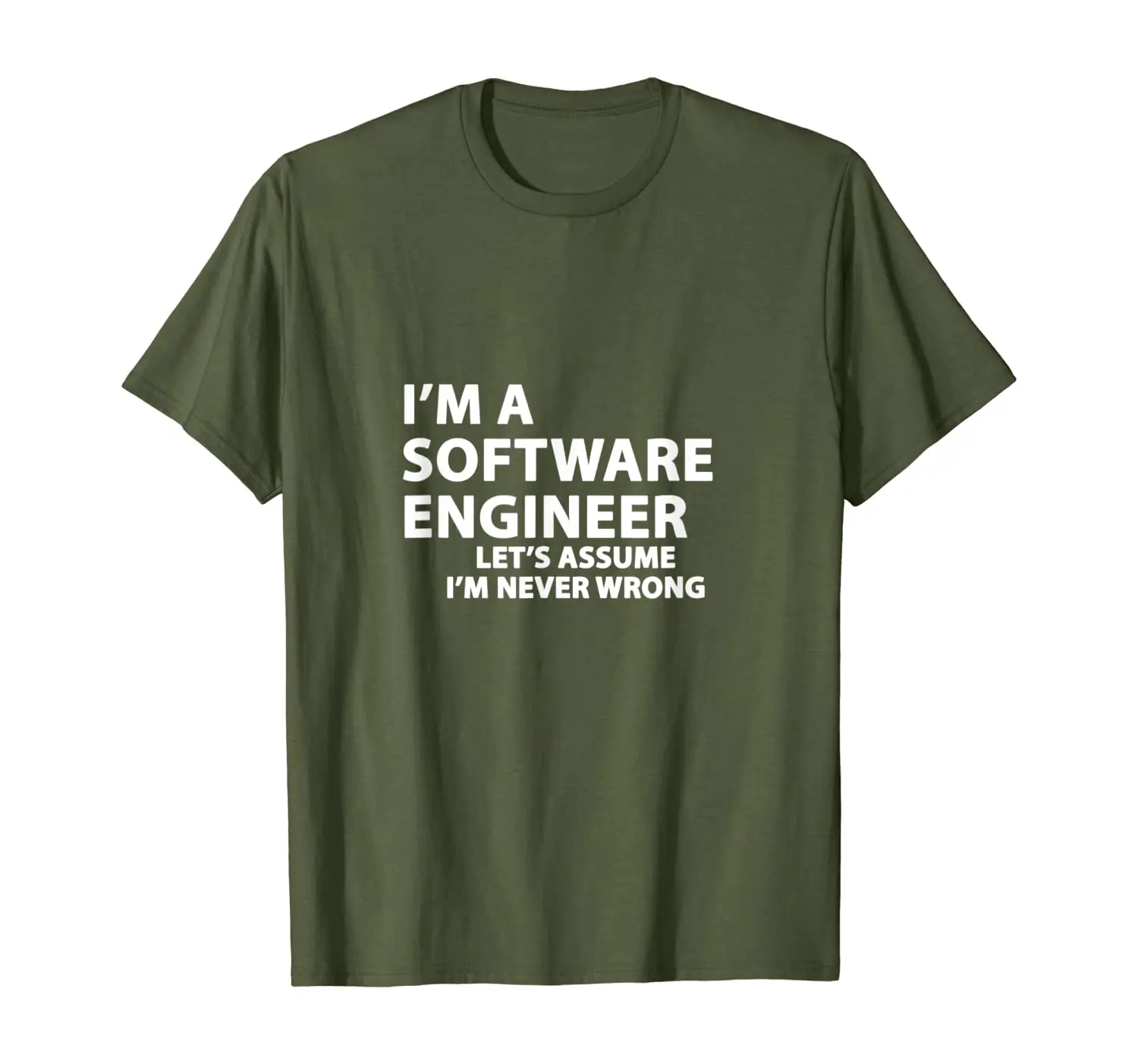 

I'm A Software Engineer - Funny Slogan T-Shirt