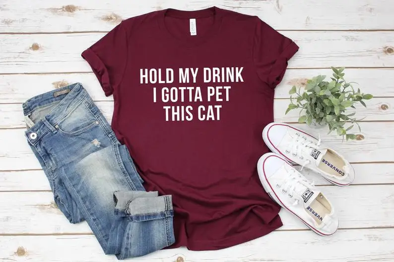 

Hold My Drink I Gotta Pet This Cat Mom Shirt Mama Short Sleeve Top Tees90s Cotton Funny Letter Print Graphic O Neck Tshirt top