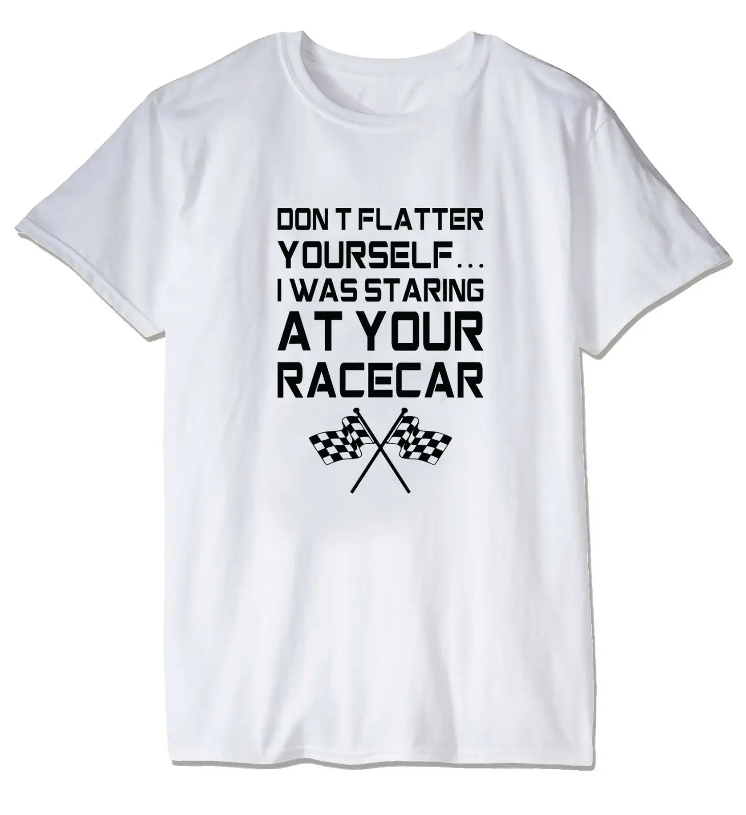 

DON'T FLATTER YOURSELF FUNNY OFFENSIVE RUDE TEES UNISEX T-SHIRT