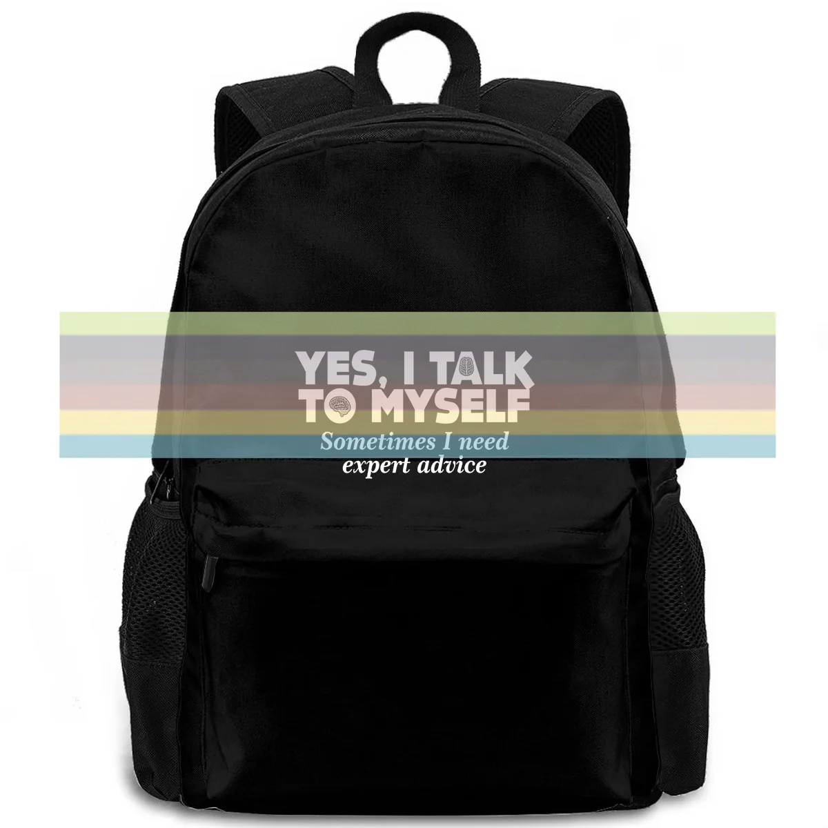 

Yes I Talk To Myself Sometimes I Need Expert Advice - joke sarcasm slogan women men backpack laptop travel school adult