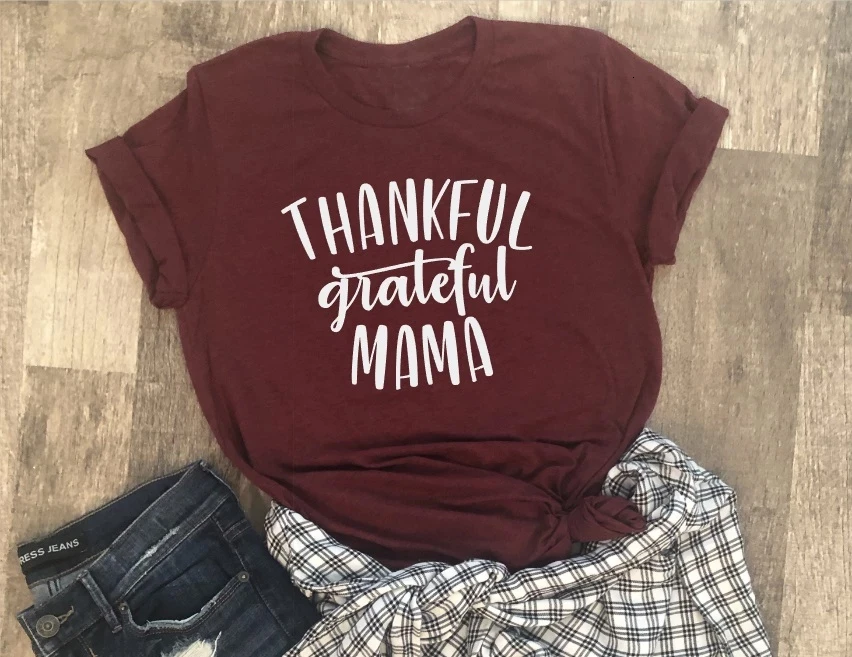 

Thankful grateful mama t shirt women fashion mother days gift funny slogan thanksgiving days tees cotton young style tops K853