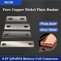 pure copper nickel plate busbar for lithium 3 2v 50ah 60ah 100ah 120ah 200ah 280ah 300ah lifepo4 battery cell connector