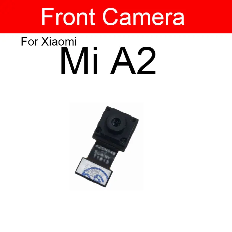 

Small Front & Rear Camera For Xiaomi Mi A2 MiA2 6X Back Camera Main Big Camera Flex Ribbon Cable Phone Replacement Repair Parts