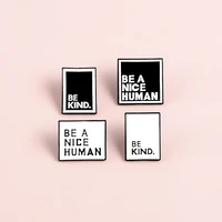 black white be a nice human brooch alloy shirt collar badges bag broches for men women badge pins brooches jewelry accessories