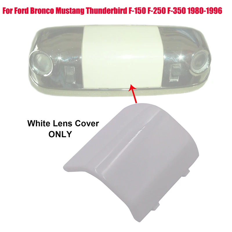 

For Ford Bronco Mustang Thunderbird F-150 F-250 F-350 1980~1996 Car Overhead Ceiling Dome Map Light Bulb Lamp Lens White Cover