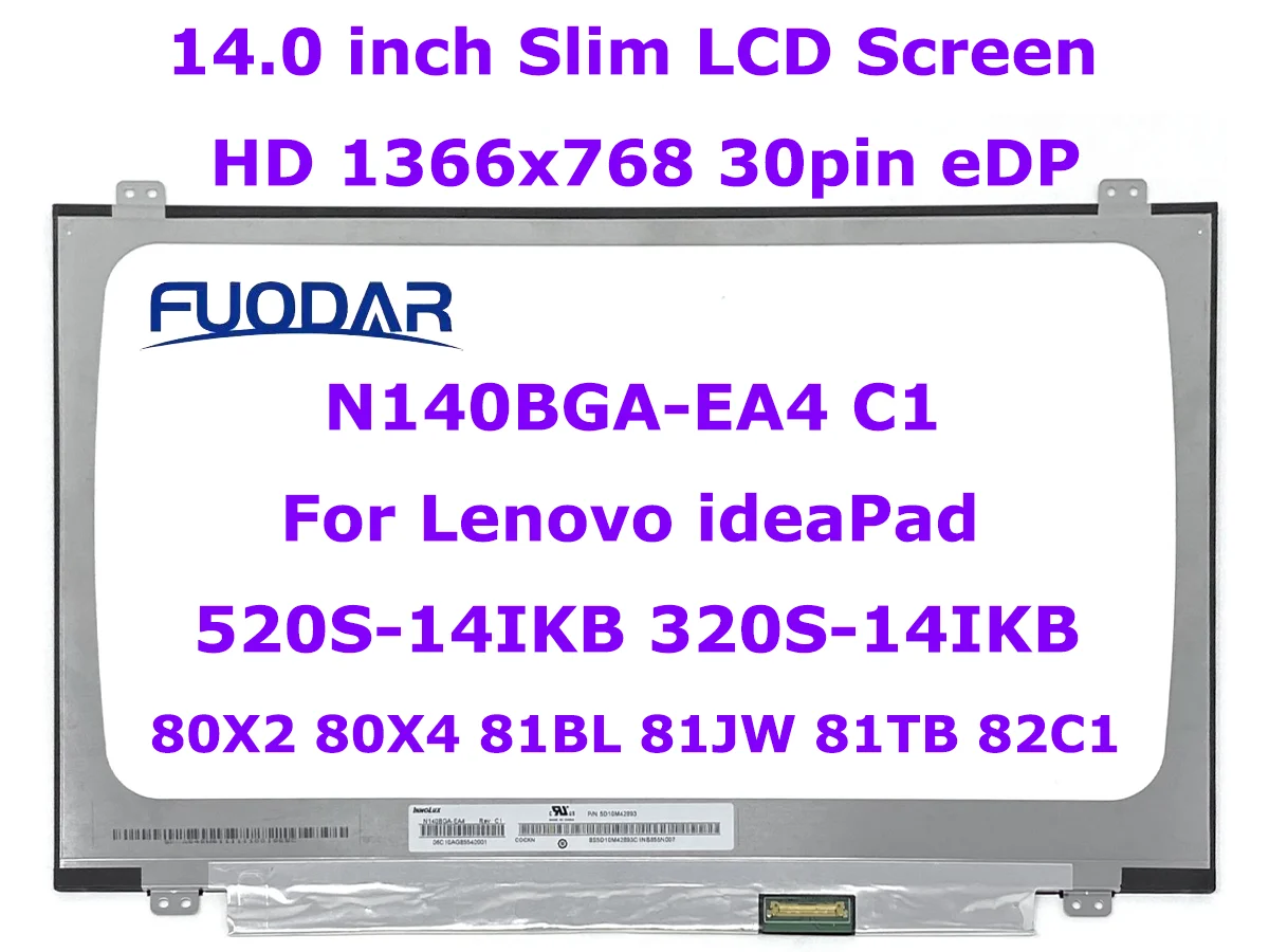 

14.0" Laptop LCD Screen N140BGA-EA4 Rev.C1 N140BGA-EA3 For Lenovo ideapad 520S-14IKB 320S-14IKB 80X2 80X4 81BL 81BN 81JW 30pin