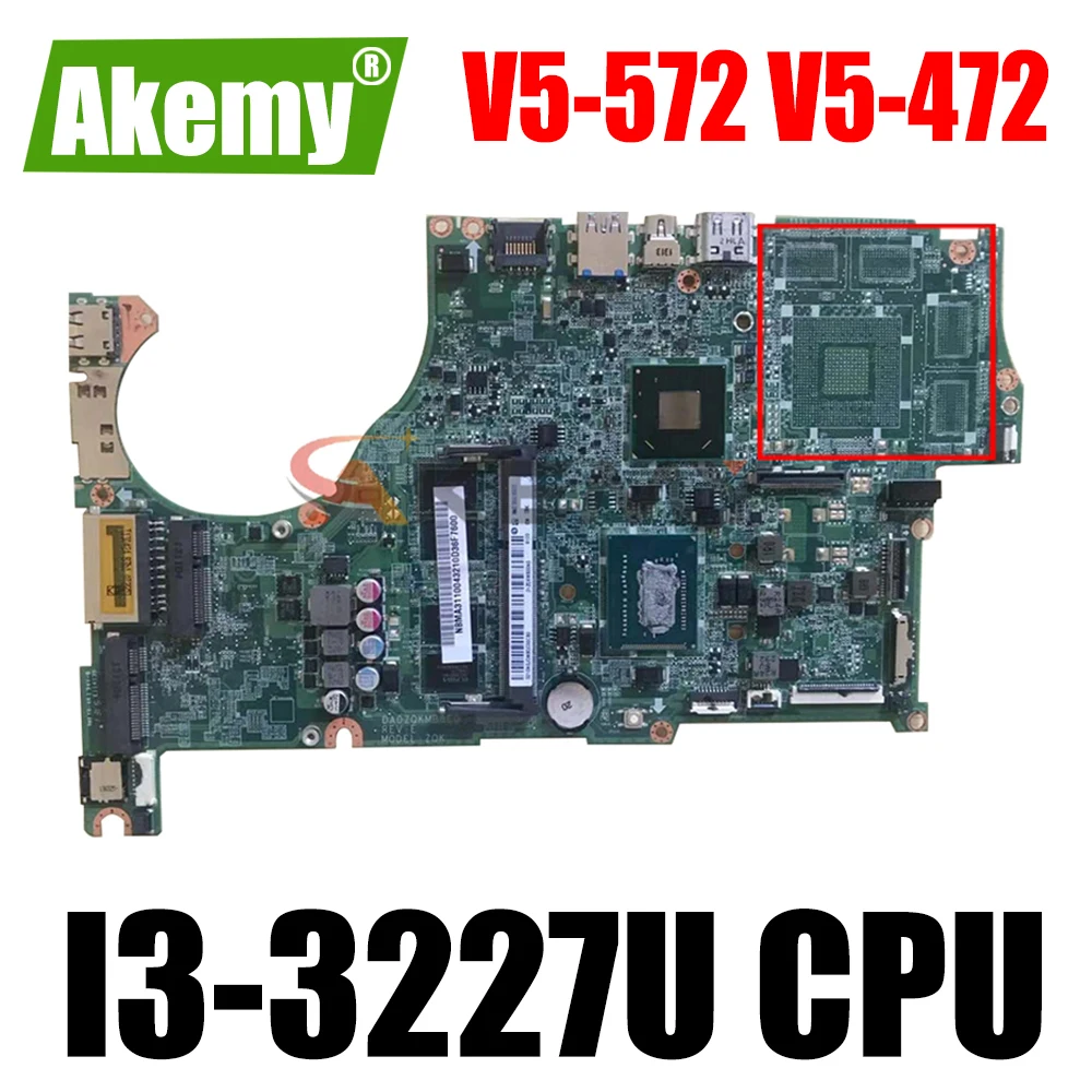 

Материнская плата AKEMY DA0ZQKMB8E0 NBMA311007 NB.MA311.007 для acer Aspire V5-572 V5-472, материнская плата SR0XF I3-3227U intel HD GMA работает