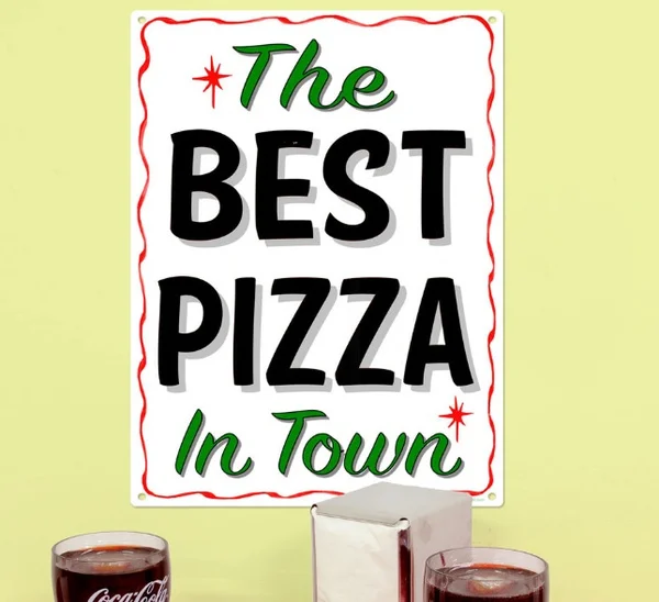 

Best Pizza in Town Wavy Border Metal Sign Wall Sign