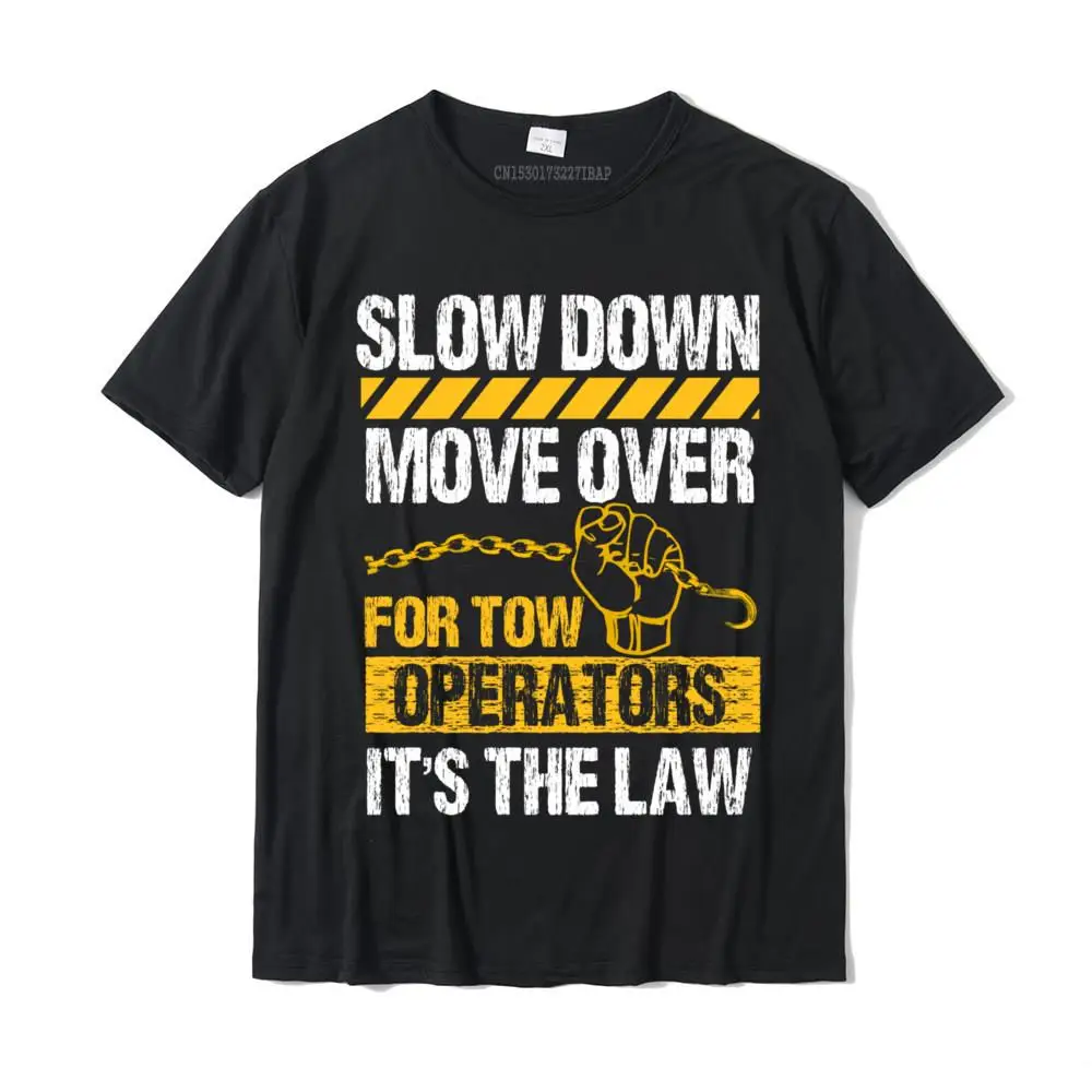 

Tow Truck Driver Move Over Slow Down It's Law Wrecker Christmas Tshirt Cotton Student T Shirt Print Tops T Shirt New Design