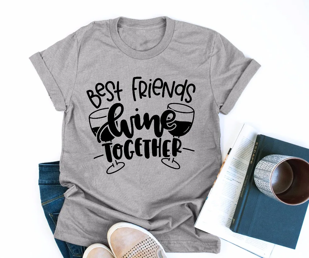 

Tee Women Fashion Unisex Graphic Wine Lover Grunge Tumblr Aesthetic Quote Goth Tees Tops Best Friends Wine Together T Shirt
