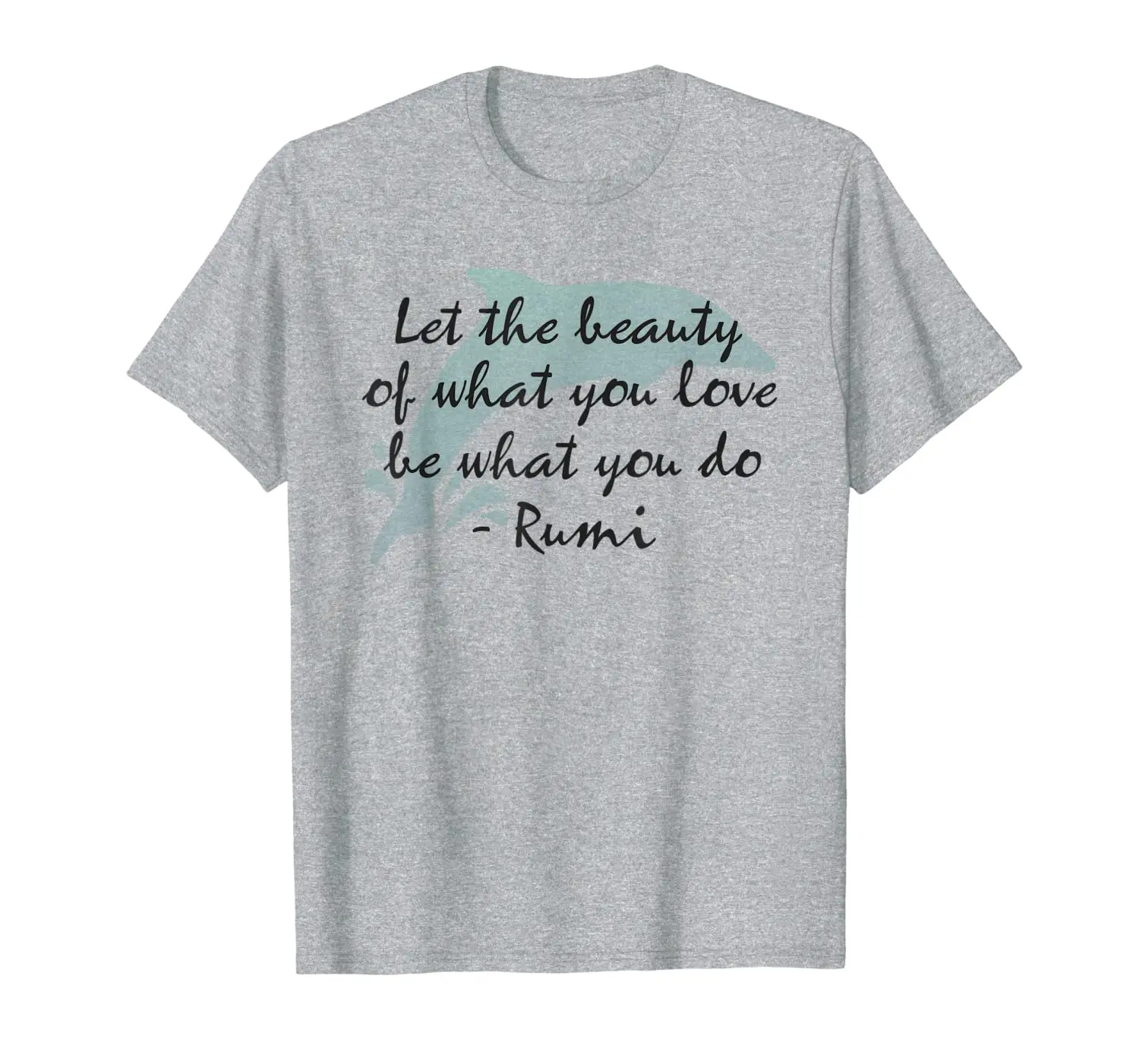 

Rumi Quote Beautiful T-shirt With Dolphin