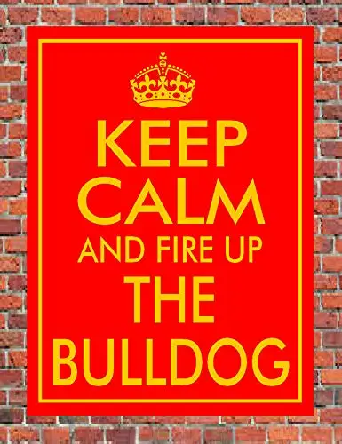 

Keep Calm and Fire Up The Bulldog Metal Sign 12" X 8"