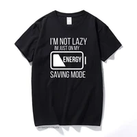 im not lazy im on my energy saving mode mens premium t shirt funny slogan fashion cotton short sleeves tee shirt for men homme