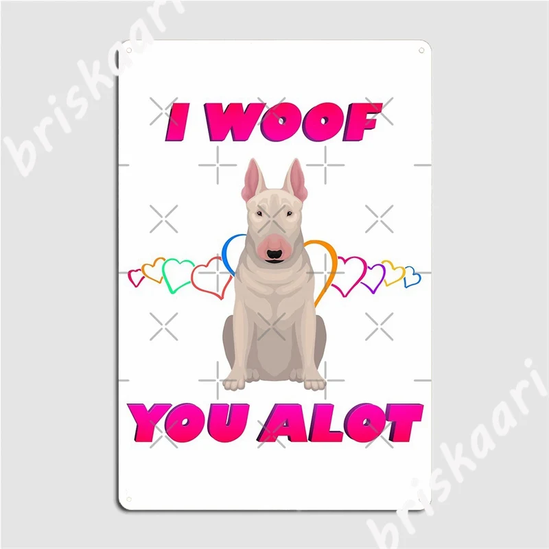I Woof You A Lot Pink Text Cream Bull Terrier металлические знаки для кинотеатра кухни | Дом и сад