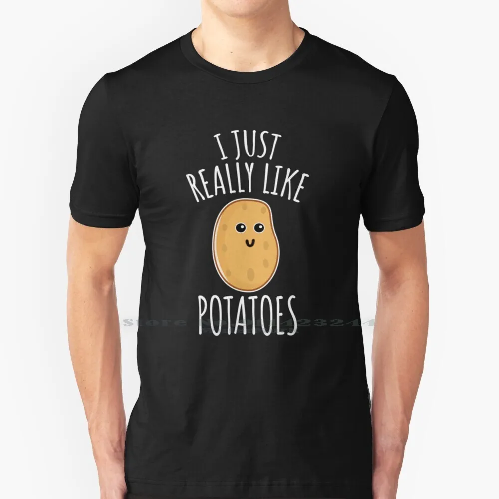 

I Just Really Like Potatoes-Funny Potato Gift T Shirt Cotton 6XL Couch Potato Lazy Carbs I Am A Potato I Love Potatoes Potato