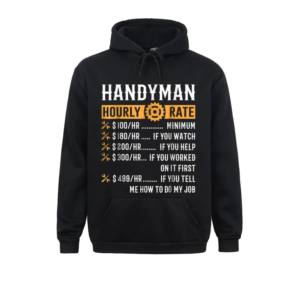 

Handyman Hourly Rate Funny Handyman Gifts Sweatshirts Brand New Long Sleeve Family Boy Men Hoodies Hoods Lovers Day