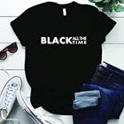 Y2k топы, черные повседневные женские футболки в уличном стиле с надписью на все время, летние женские топы