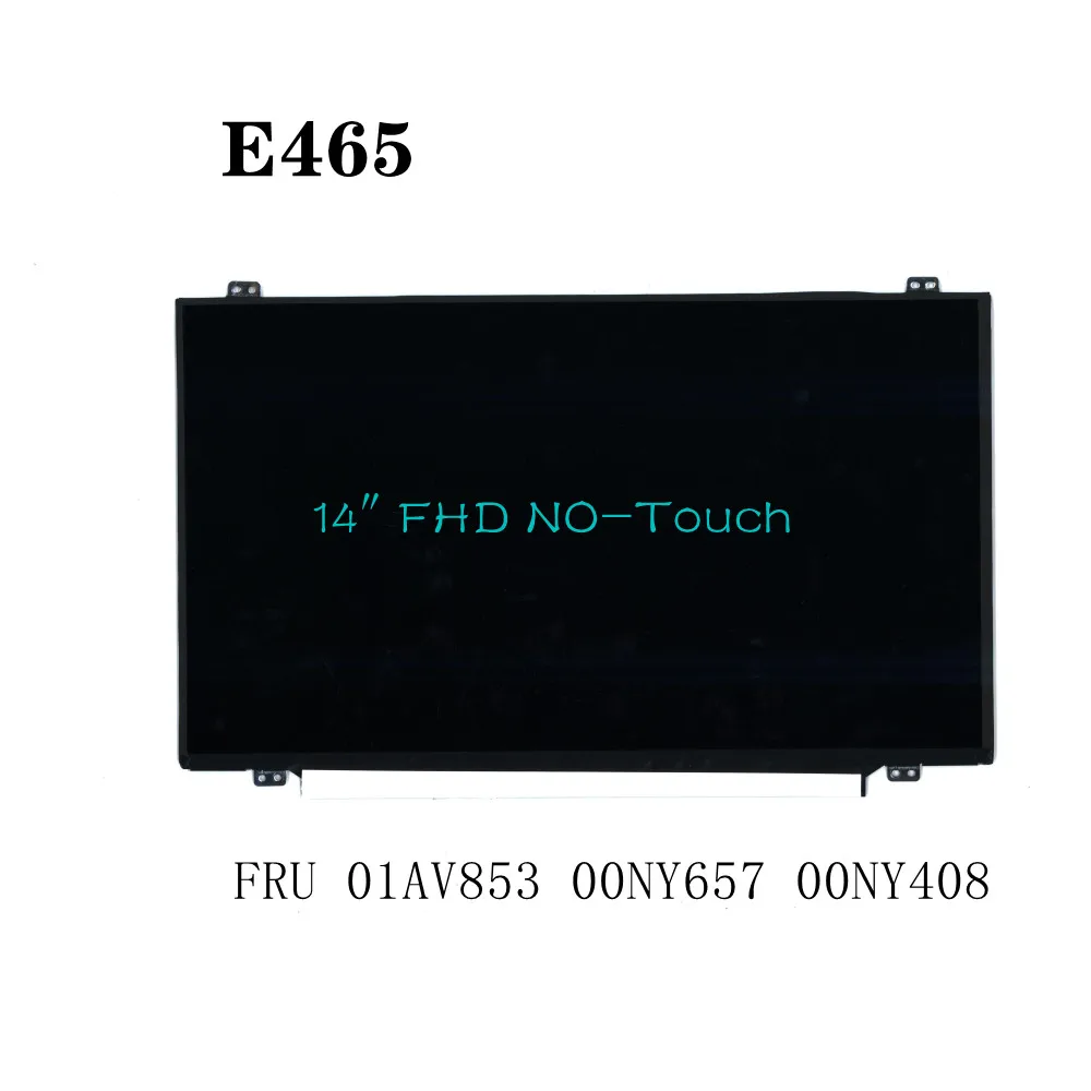 

ThinkPad E465 Laptop LCD Screen 14" FHD NO-Touch LP140WF6(SP)(B3) B140HAN02.4 LP140WF6(SP)(B2) FRU 01AV853 00NY657 00NY408