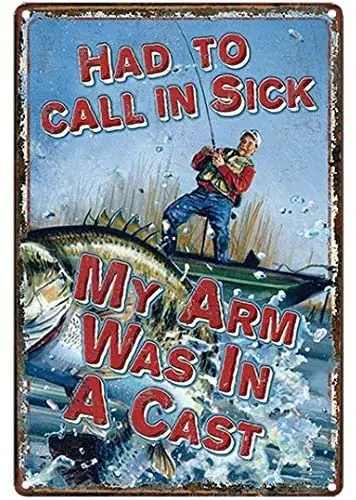 Had to Call in Sick My Arm was in A Cast Tin Thick Tinplate Novelty Parking Retro Metal Tin SignChic Gift Suitable 12x8 Inch