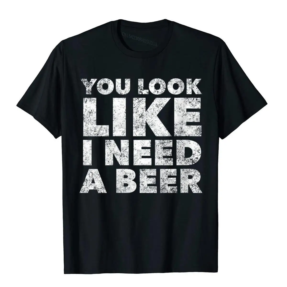 

Mens You Look Like I Need A Beer Funny Drinking Alcohol Drunk T-Shirt Cotton T Shirt For Men Fashionable Tops Shirts Rife Print