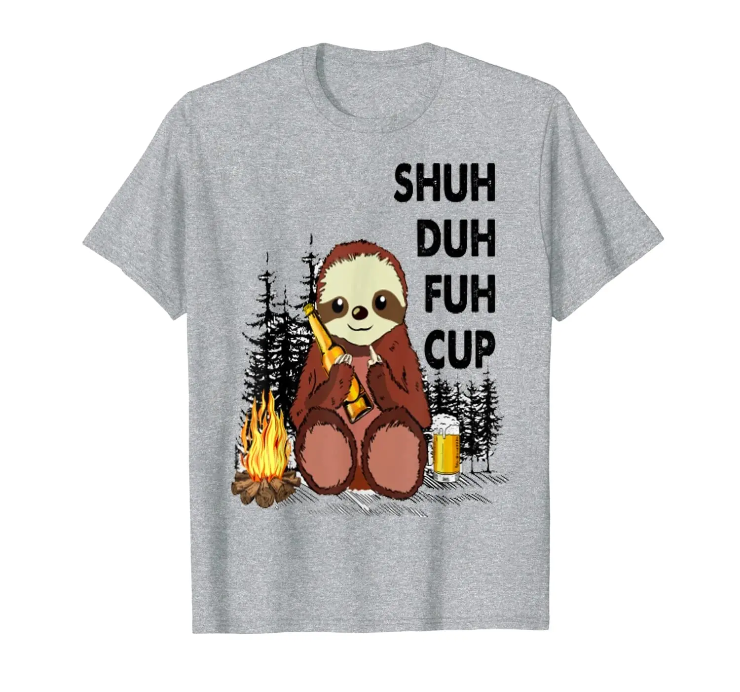 

Shuh Duh Fuh Cup sloth Drinking Beer Camping Tshirt