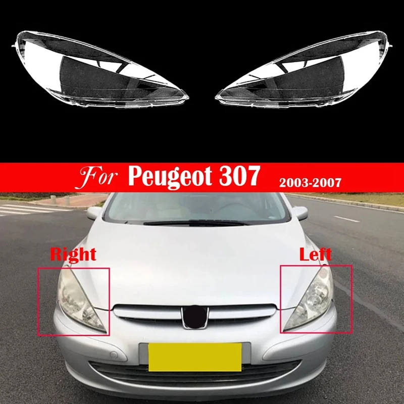 

1Pair Car Front Headlight Cover Headlight Lens Shell Replacement for Peugeot 307 2003 2004 2005 2006 2007