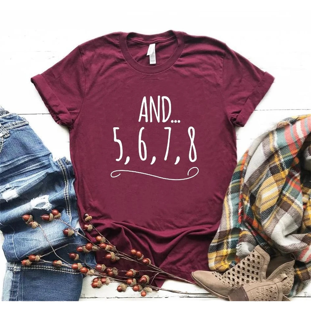 

Women T Shirt and 5 6 7 8 Dance Teacher Print Tshirt Women Short Sleeve T-shirt Ladies Summer Causal Tee Shirt Tops TX5023