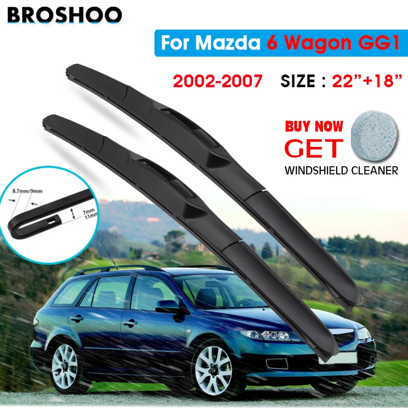 Car Wiper Blade For Mazda 6 Wagon GG1 22"+18" 2002-2007 Auto Windscreen Windshield Wipers Blades Window Wash Fit U Hook Arms