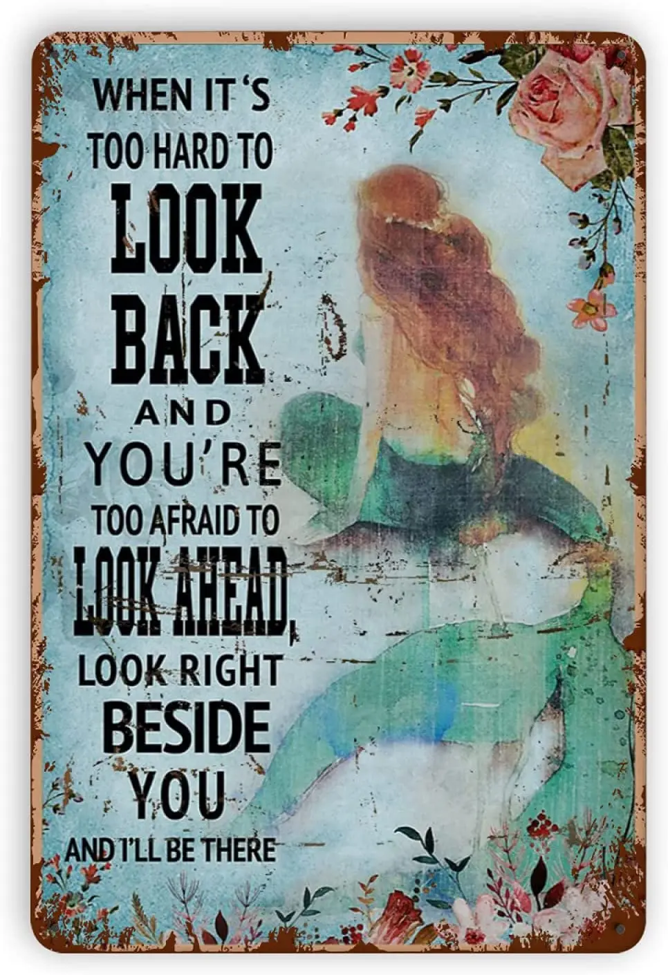 

Metal Plaque Poster When It's Too Hard To Look Back And You're Too Afraid Tin Sign Home Store Wall Decoration Vintage Metal Sign