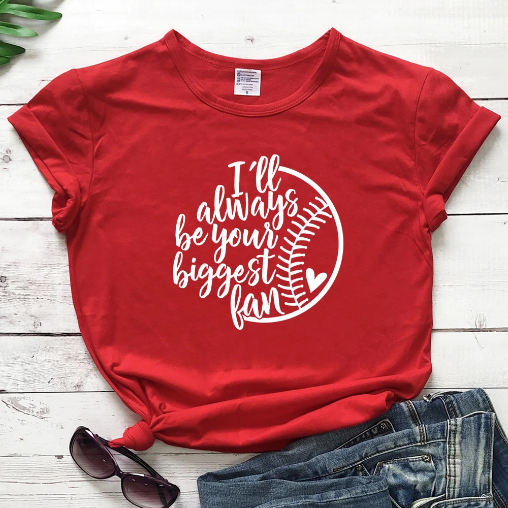 red-white text Футболка с принтом Бейсбольного мяча «I'll Always Be Your Big Fan», забавные летние футболки с рисунком Tumblr, подарок на день игры для мамы и фаната - Цвет: red-white text