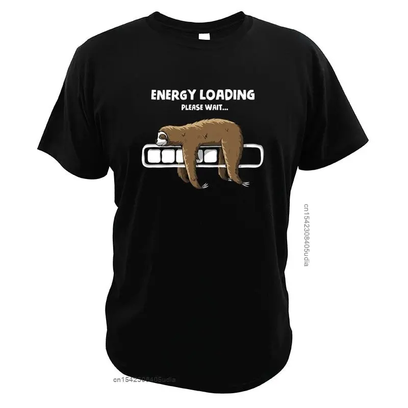 Sloth Energy Loading Tshirt Please Wait Cute Animal Cotton Constantly Rebooting Eu Size T Shirt Fast Ship