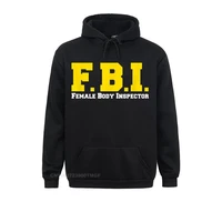 fbi female body inspector funny oversized hoodie crazy long sleeve hoodies summer men sweatshirts crazy hoods retro