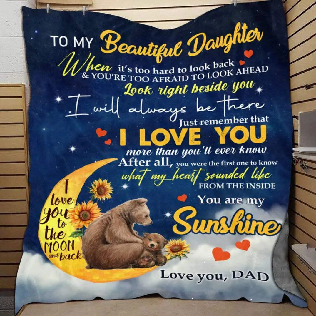 

Dad to My Beautiful Daughter When It is Too Hard to Look Back Bear Blanket Personalized Quilt Blanket