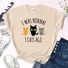 I Was Normal, женская футболка с принтом 3 кошек назад, летние качественные футболки, дышащий повседневный топ, большие размеры, креативные женские футболки