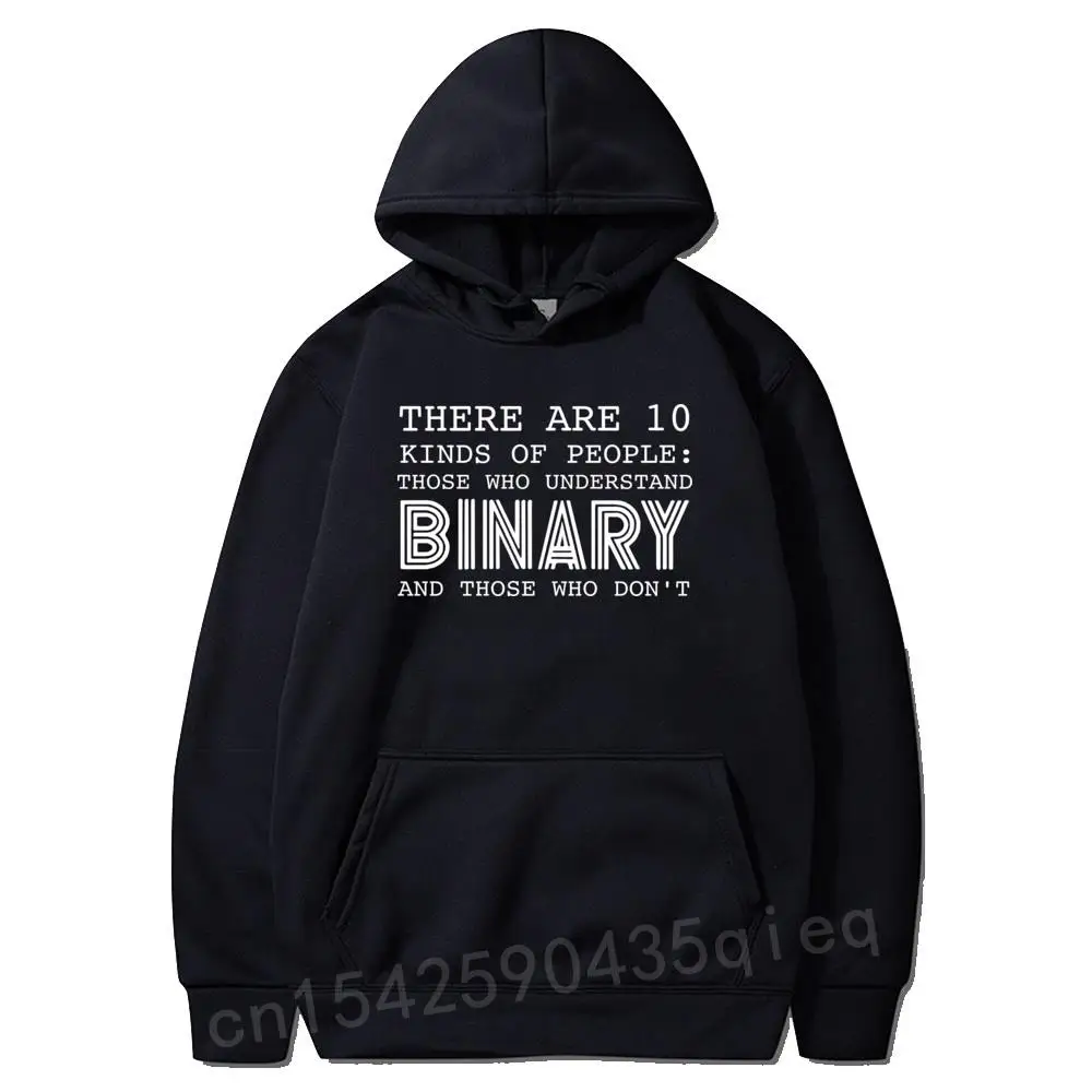 

There Are 10 Kinds Of People Those Who Understand Binary Hoodie Men Programmer Computer Geek Hoodies Funny Gift Tops Hooded