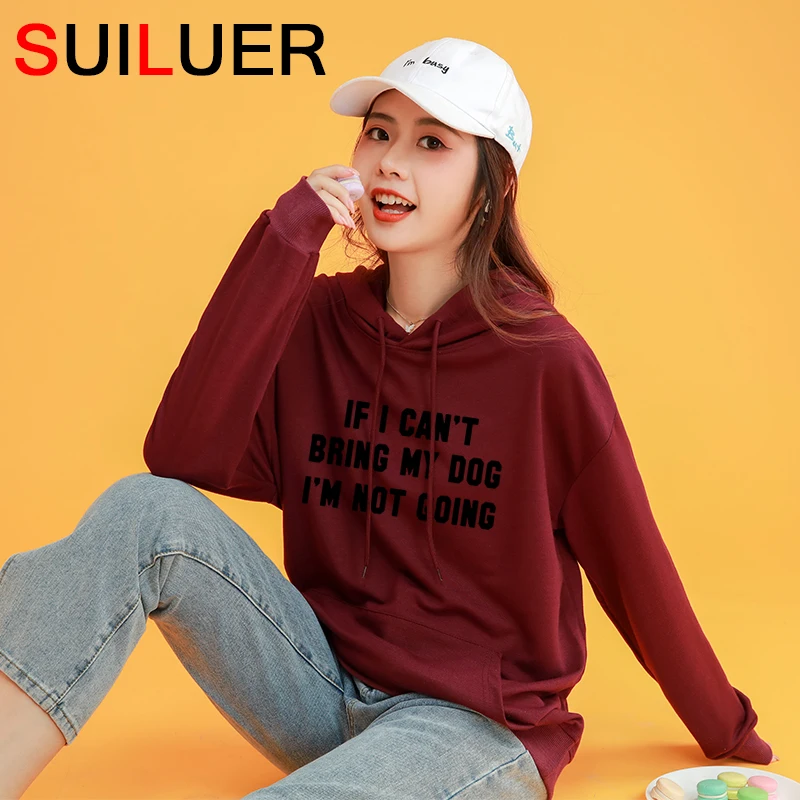 

Women Hoodies IF I CAN'T BRING MY DOG I'M NOT GOING Letter Print Women 100% Cotton Sweatshirts Loose Hoody Ladies Pullovers S-03