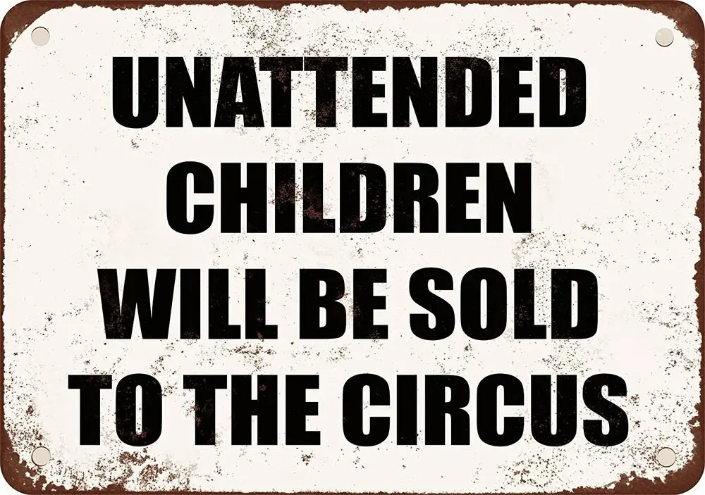 

Металлический знак-дети без присмотра будут проданы цирку-винтажный вид