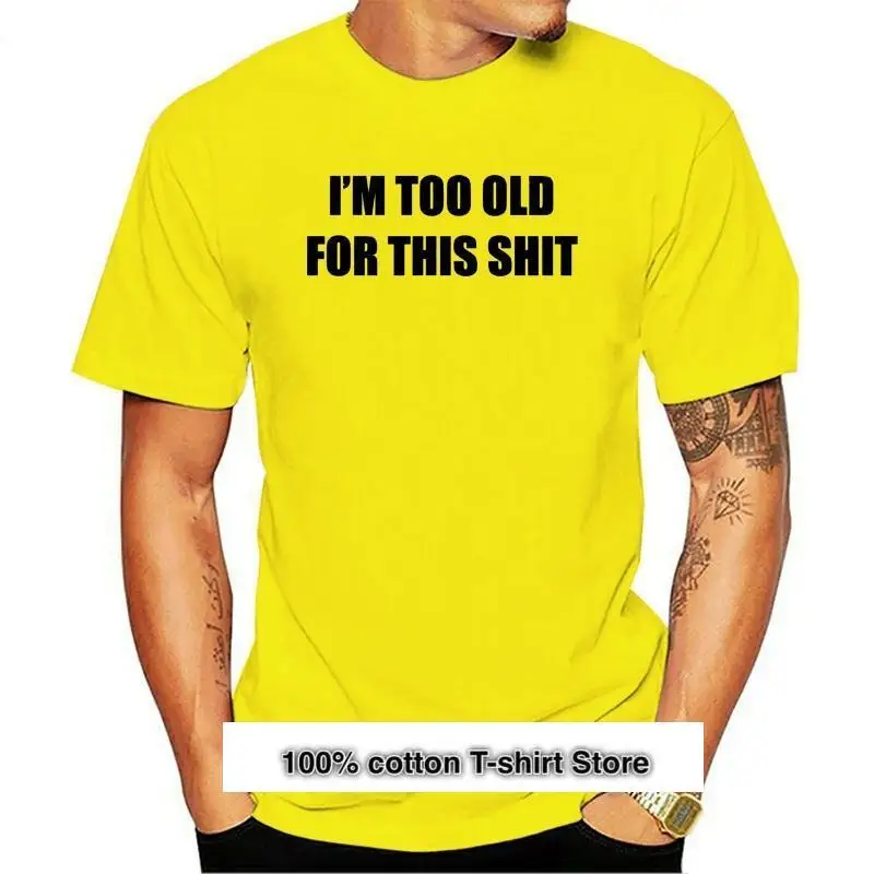 

Новая забавная Мужская футболка «я слишком старый для этого дерьма», шутка, юмор вечерние вечеринка на пенсию