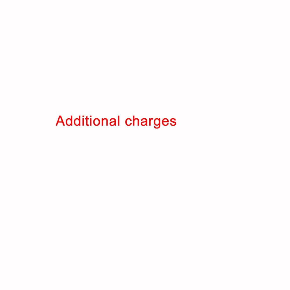 

Additional charges
