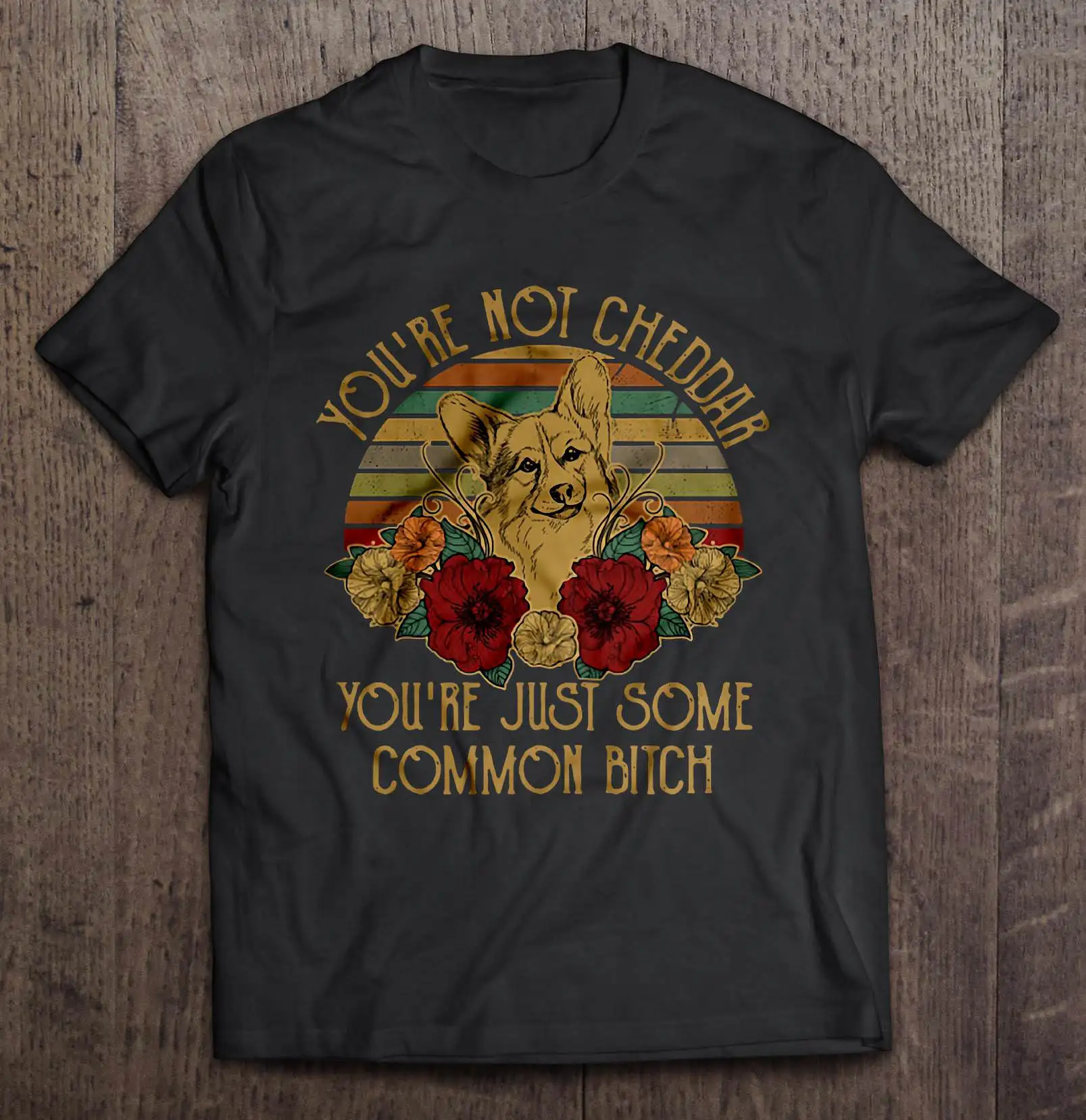 YouRe Not Cheddar Just Some Common Harajuku Streetwear Shirt Men Vintage Corgi Floral Version T-Shirts |