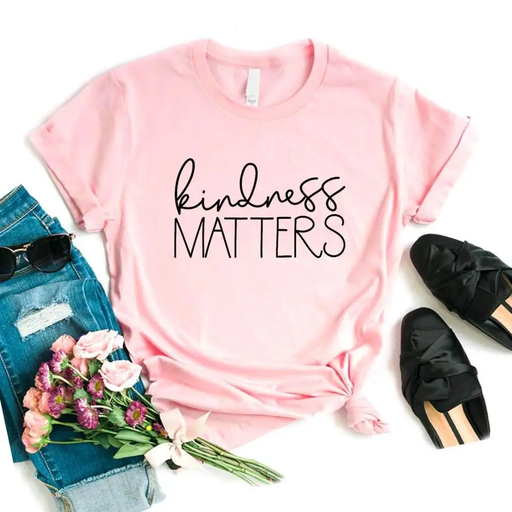 Kindness имеет значение женские футболки смешные изделия из хлопка футболка для Леди Топ хипстер 6 цветов Прямая поставка NA-483