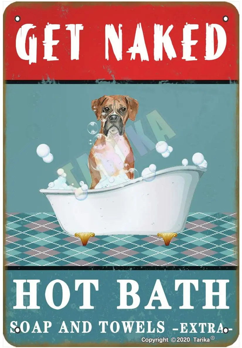 

Get Naked Hot Bath Soaps and Towels Especially Cute Boxing Dogs Suitable for Families Farmhouse Metal Retro Tin Sign Wall