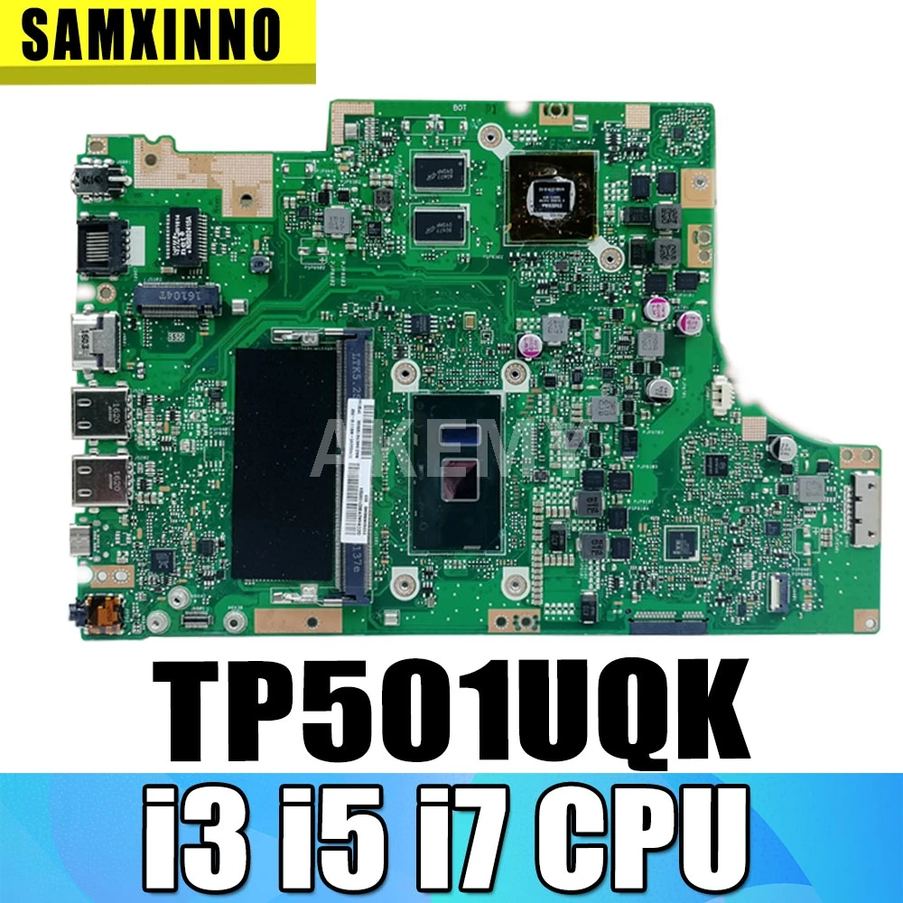 

Akemy NEW motherboard For Asus TP501UQK TP501UQ TP501UB TP501U Laptop Mainboard W/ (V2G) GPU 4G/RAM i3 i5 i7 cpu