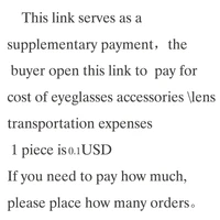 this link for the buyer pay for transportation packaging eyeglasses accessories and lens costs