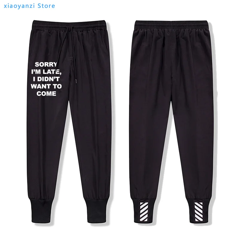 

sorry i'm late i didn't want to come Print Women sweatpants Casual Funny trousers For Lady sportswear Hipster long pants