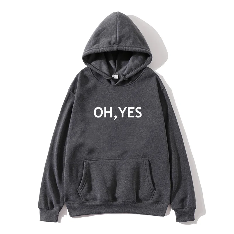 

New OH-YES Men's Hoodie Funny Streetwear Men's/Women's Fall/Winter Hoodie Hoodie Sweater Pullover Top One drop-shipping clothes