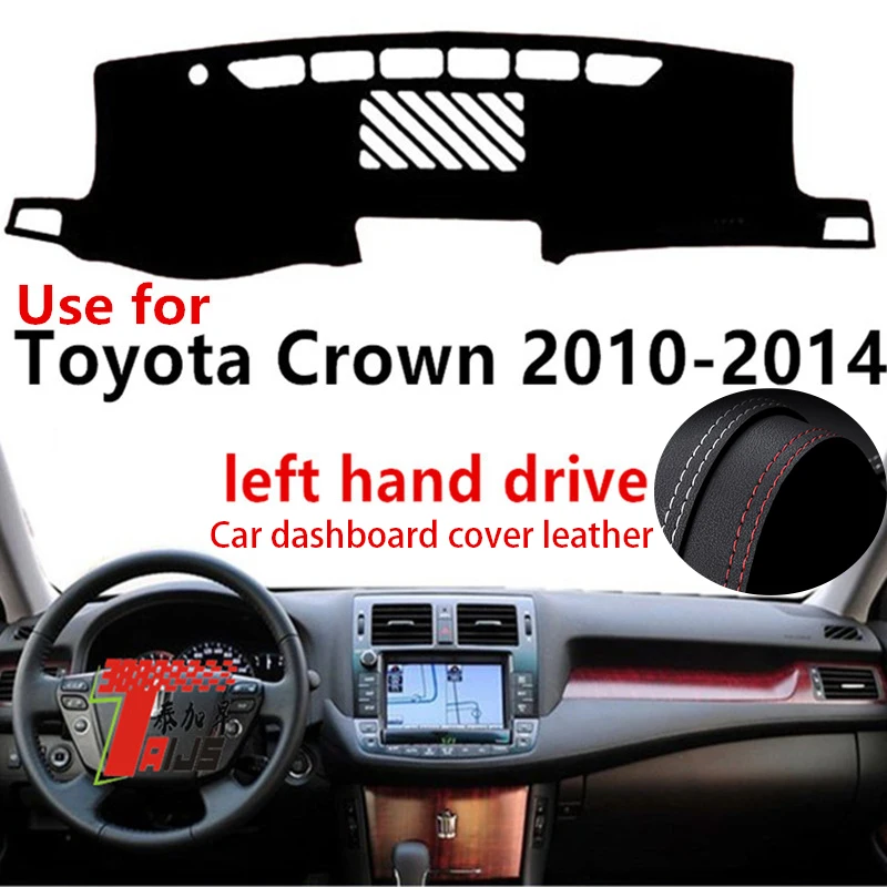 

: TAIJS Factory protective Sport Classic Anti UV Leather Car Dashboard Cover For TOYOTA Crown 2010 11 12 13 14 Left hand drive