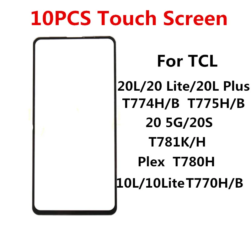 

10 шт. сенсорный экран для TCL 10 20L 20 SE Lite Plus T774 T775 5G 20 S T781 Plex T780 T770 ЖК-дисплей передняя внешняя панель Запасная часть